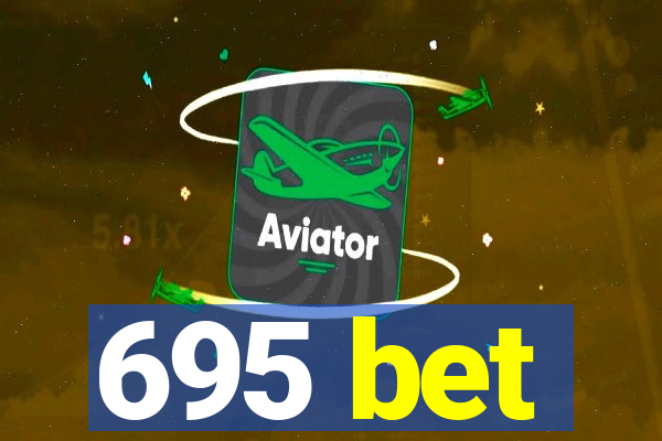 695 bet